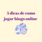 5 dicas de como jogar bingo online